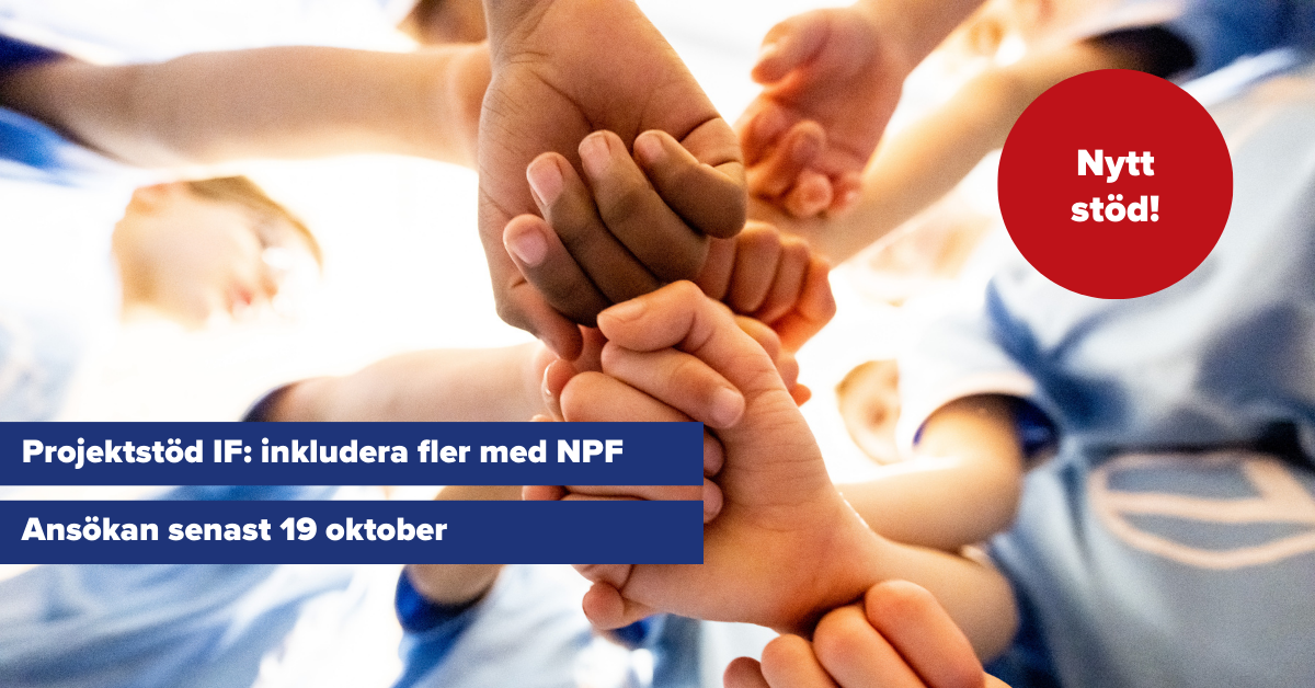 Bild med information om Projektstöd IF: inkludera fler med NPF